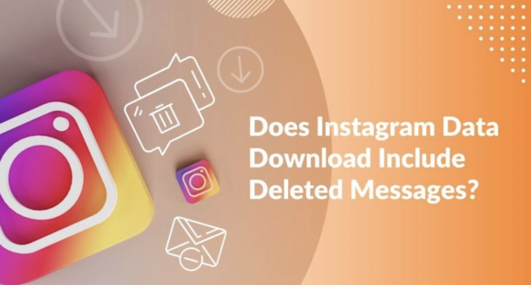 How Long Does Instagram Keep Deleted Messages?